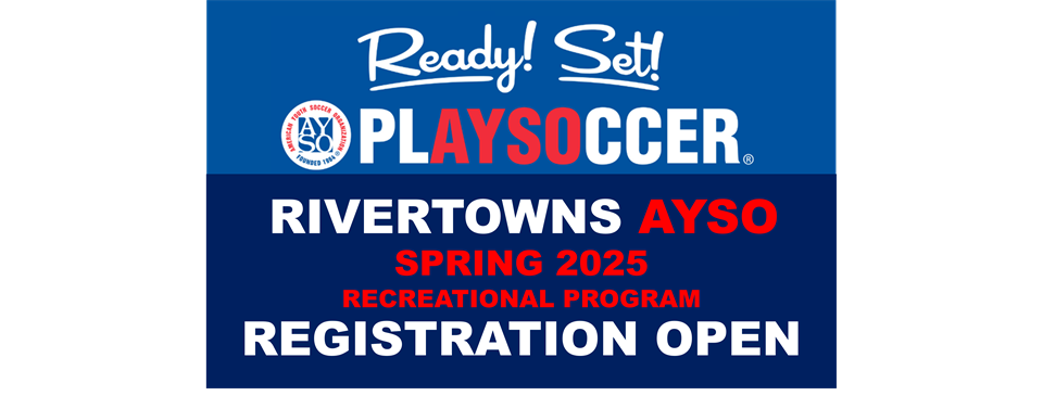 Click the pic for info and to register for Spring 2025 Rivertowns AYSO